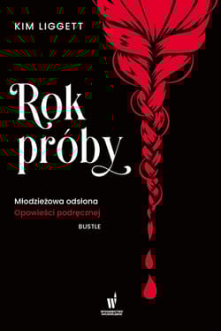 Rok próby Młodzieżowa odsłona Opowieści podręcznej