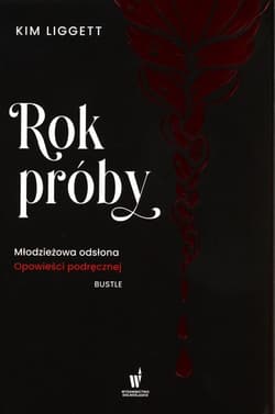 Rok próby Młodzieżowa odsłona Opowieści podręcznej - Kim Liggett