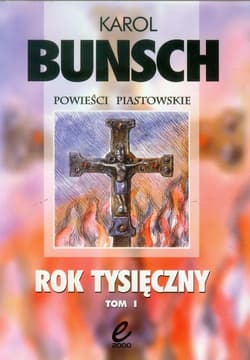 Rok Tysięczny Tom 1 Powieśc z czasów Bolesława Chrobrego