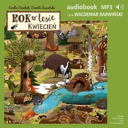 Rok w lesie. Kwiecień - audiobook - Dorota Suwalska