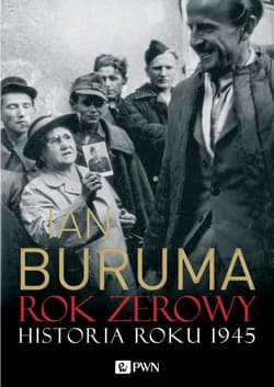 Rok zerowy. Historia roku 1945 - Ian Buruma