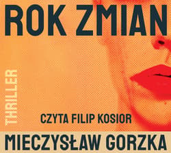 Rok zmian - audiobook - Mieczysław Gorzka