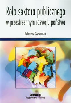 Rola sektora publicznego w przestrzennym rozwoju państwa