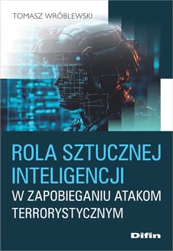 Rola sztucznej inteligencji w zapobieganiu atakom terrorystycznym - Wróblewski Tomasz