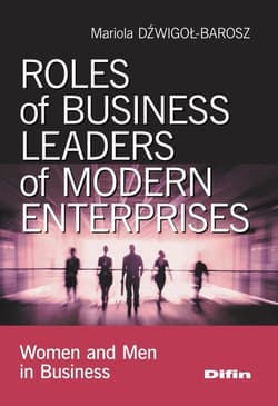 Roles of business leaders of modern enterprises Women and men in business - Mariola Dźwigoł-Barosz