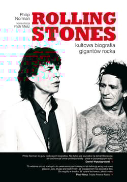 Rolling Stones Kultowa biografia gigantów rocka - Philip Norman