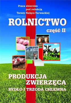 Rolnictwo cz.2 Produkcja zwierzęca. Bydło i trzoda - Opracowanie Zbiorowe