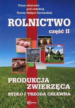 Rolnictwo Część 2 Produkcja zwierzęca Bydło i trzoda chlewna Podręcznik Technik rolnik - Praca zbiorowa