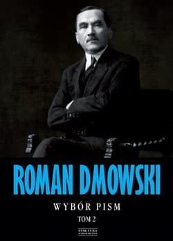 Roman Dmowski. Wybór pism. Tom 2 - Roman Dmowski