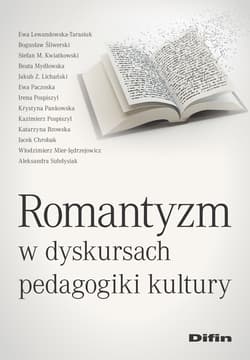 Romantyzm w dyskursach pedagogiki kultury - Kwiatkowski Stefan M.