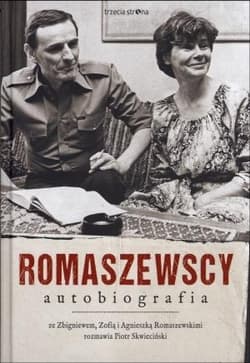 Romaszewscy. Autobiografia Ze Zbigniewem, Zofią i Agnieszką Romaszewskimi rozmawia Piotr Skwieciński - Romaszewski Zbigniew, Romaszewska Zofia, Romaszewska-Guzy Agnieszka