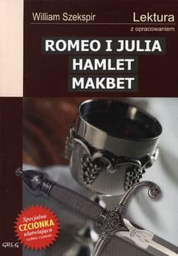 Romeo i Julia Hamlet Makbet Lektura z opracowaniem