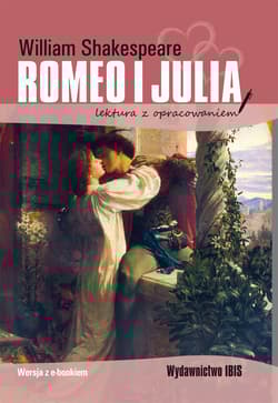 Romeo i Julia Lektura z opracowaniem - William Shakespeare