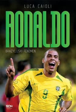 Ronaldo. Brazylijski Fenomen - Caioli Luca