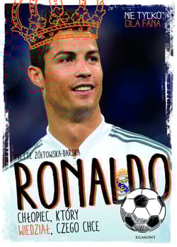 Ronaldo. Chłopiec który wiedział czego chce - Yvette Żółtowska-Darska