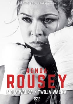 Ronda Rousey. Moja walka/Twoja walka - Ronda Rousey, Maria Burns-Ortiz