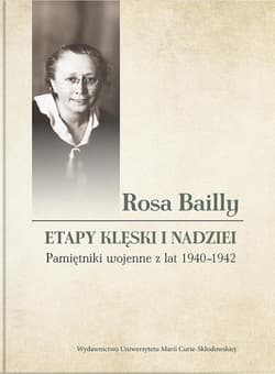 Rosa Bailly Etapy klęski i nadziei. Pamiętniki wojenne z lat 1940-1942 - Rosa Bailly