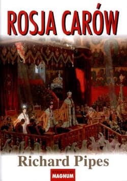 Rosja carów - Richard Pipes