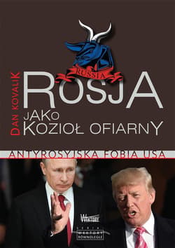 Rosja jako Kozioł Ofiarny Antyrosyjska fobia USA - Dan Kovalik