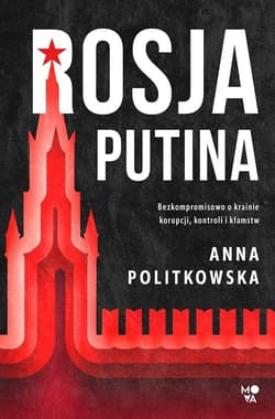 Rosja Putina - Anna Politkowska