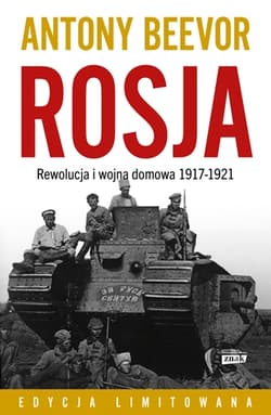 ROSJA. Rewolucja i wojna domowa 1917-1921 - Antony Beevor