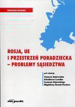 Rosja, UE i przestrzeń poradziecka - problemy sąsiedztwa