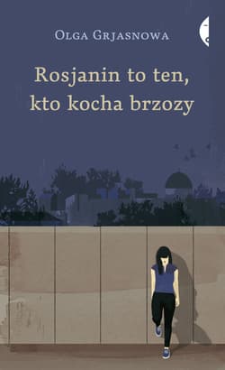 Rosjanin to ten, kto kocha brzozy - ebook - Olga Grjasnowa