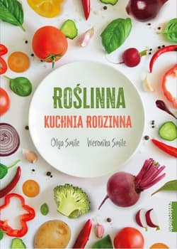 Roślinna kuchnia rodzinna - Smile Weronika