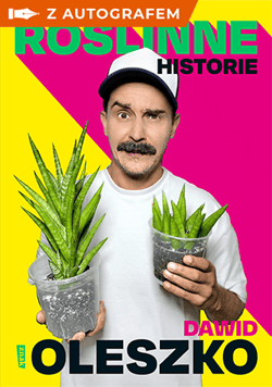 Roślinne historie - książka z autografem - Dawid Oleszko