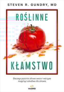 Roślinne kłamstwo - MD Gundry Steven R.