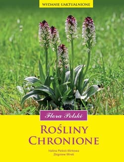 Rośliny chronione flora polski - Halina Piękoś-Mirkowa,  Zbigniew Mirek
