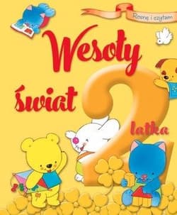 Rosnę i czytam Wesoły świat 2-latka - Praca zbiorowa