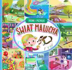 Rosnę i poznaję Świat malucha - Opracowanie Zbiorowe