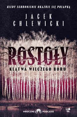 Rostoły: Klątwa Wilczego Boru - ebook - Chlewicki Jacek