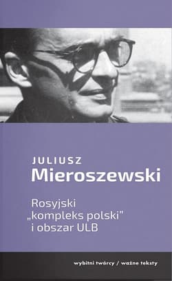 Rosyjski kompleks Polski i obszar ULB - Mieroszewski Juliusz