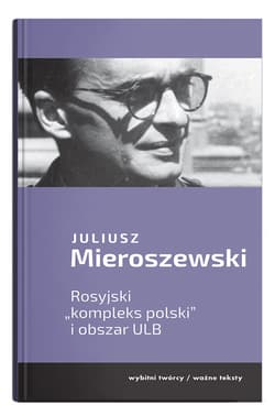 Rosyjski kompleks Polski i obszar ULB - Mieroszewski Juliusz