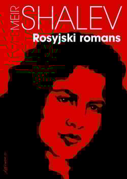 Rosyjski romans - Meir Shalev