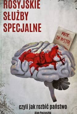 Rosyjskie służby specjalne czyli jak rozbić państwo. - Alan Paczuszka