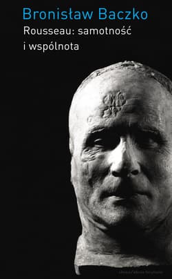 Rousseau: samotność i wspólnota - Bronisław Baczko
