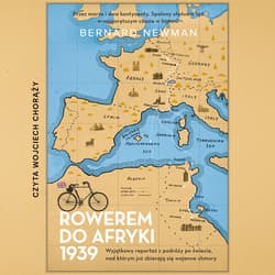 Rowerem do Afryki 1939 - audiobook - Bernard Newman