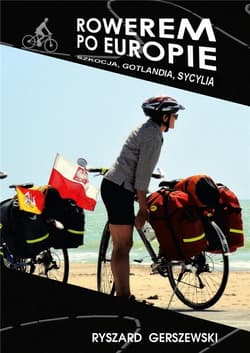 Rowerem po Europie Szkocja, Gotlandia, Sycylia - Ryszar Gerszewski
