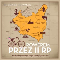 Rowerem przez II RP. Niezwykła podróż po kraju, którego już nie ma - audiobook - Bernard Newman
