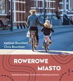 Rowerowe Miasto - Bruntlett Melissa, Bruntlett Chris