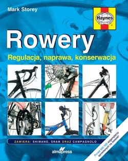 Rowery Regulacja, naprawa, konserwacja - Mark Storey