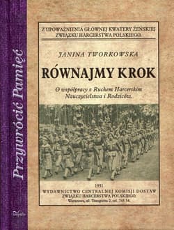 Równajmy krok O współpracy z Ruchem Harcerskim Nauczycielstwa i Rodziców - Janina Tworkowska