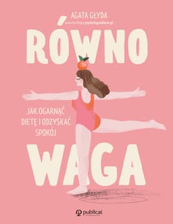 Równowaga. Jak ogarnąć dietę i odzyskać spokój - ebook - Agata Głyda
