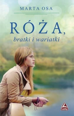 Róża, bratki i wariatki - Marta Osa