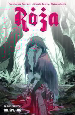 Róża Tom 1 Nie śpij już - Cantwell Christopher, Garcia German