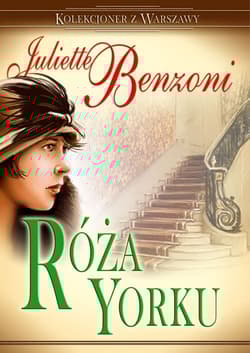 Róża Yorku Kolekcjoner z Warszawy - Juliette  Benzoni