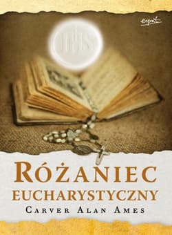 Różaniec Eucharystyczny - Carver Alan Ames